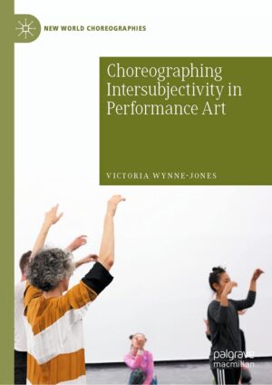 Choreographing Intersubjectivity In Performance Art