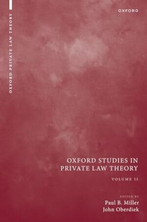Oxford Studies In Private Law Theory: Volume Ii