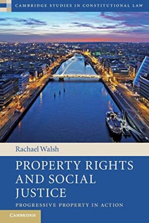 Property Rights And Social Justice: Progressive Property In Action
