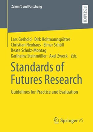 Standards Of Futures Research Guidelines For Practice And Evaluation