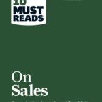 HBRs 10 Must Reads On Sales