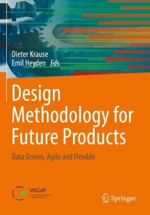 Design Methodology For Future Products Data Driven, Agile And Flexible