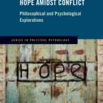Hope Amidst Conflict Philosophical And Psychological Explorations