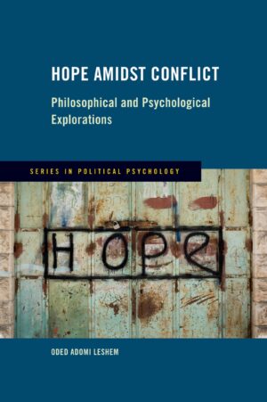 Hope Amidst Conflict Philosophical And Psychological Explorations