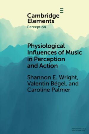 Physiological Influences Of Music In Perception And Action