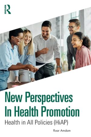 New Perspectives In Health Promotion: Health In All Policies (HiAP)