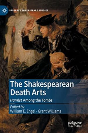 The Shakespearean Death Arts Hamlet Among The Tombs