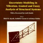 Uncertainty Modeling in Vibration, Control and Fuzzy Analysis of Structural Systems