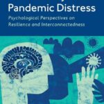 Eco-anxiety And Pandemic Distress Psychological Perspectives On Resilience And Interconnectedness