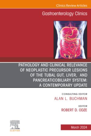 Pathology and Clinical Relevance of Neoplastic Precursor Lesions of the Tubal Gut, Liver, and Pancreaticobiliary System: A Contemporary Update