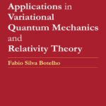 Advanced Calculus And Its Applications In Variational Quantum Mechanics And Relativity Theory