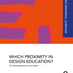 Which Proximity In Design Education? A Contemporary Curriculum