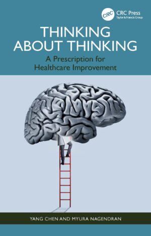 Thinking About Thinking A Prescription For Healthcare Improvement