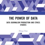 The Power Of Data Data Journalism Production And Ethics Studies