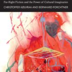 Imagining Alternative Worlds Far-right Fiction And The Power Of Cultural Imaginaries