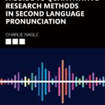 A Guide To Quantitative Research Methods In Second Language Pronunciation