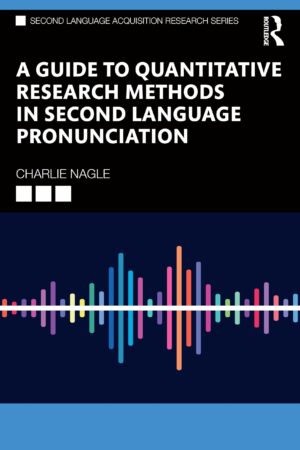 A Guide To Quantitative Research Methods In Second Language Pronunciation