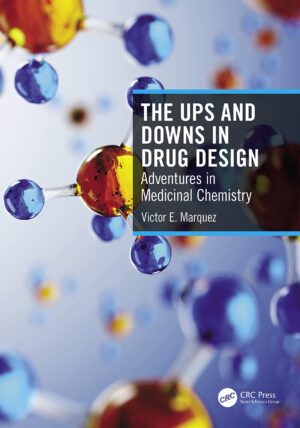 The Ups And Downs In Drug Design Adventures In Medicinal Chemistry