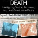 Equivocal Death Investigating Suicide, Accidental, And Other Questionable Deaths