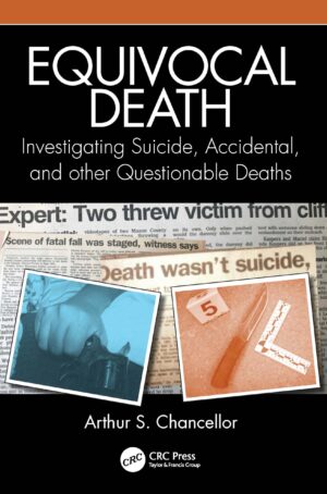Equivocal Death Investigating Suicide, Accidental, And Other Questionable Deaths