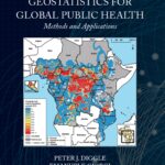 Model-based Geostatistics For Global Public Health Methods And Applications