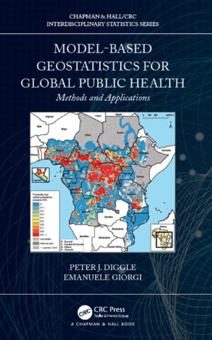 Model-based Geostatistics For Global Public Health Methods And Applications