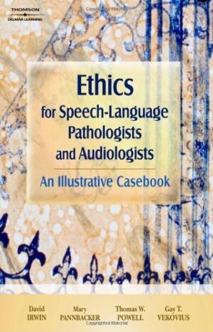 Ethics For Speech-language Pathologists And Audiologists:?an Illustrative Casebook