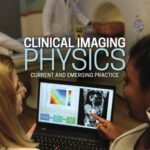 Clinical Imaging Physics: Current And Emerging Practice