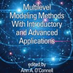 Multilevel Modeling Methods With Introductory And Advanced Applications