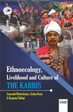 Ethnoecology, Livelihood And Culture Of The Karbis